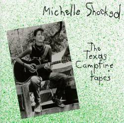 Michelle Shocked : The Texas Campfire Tapes